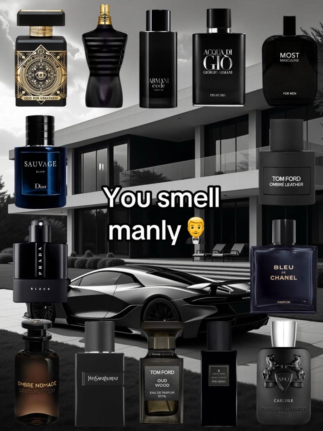 You smell
manly 🤵