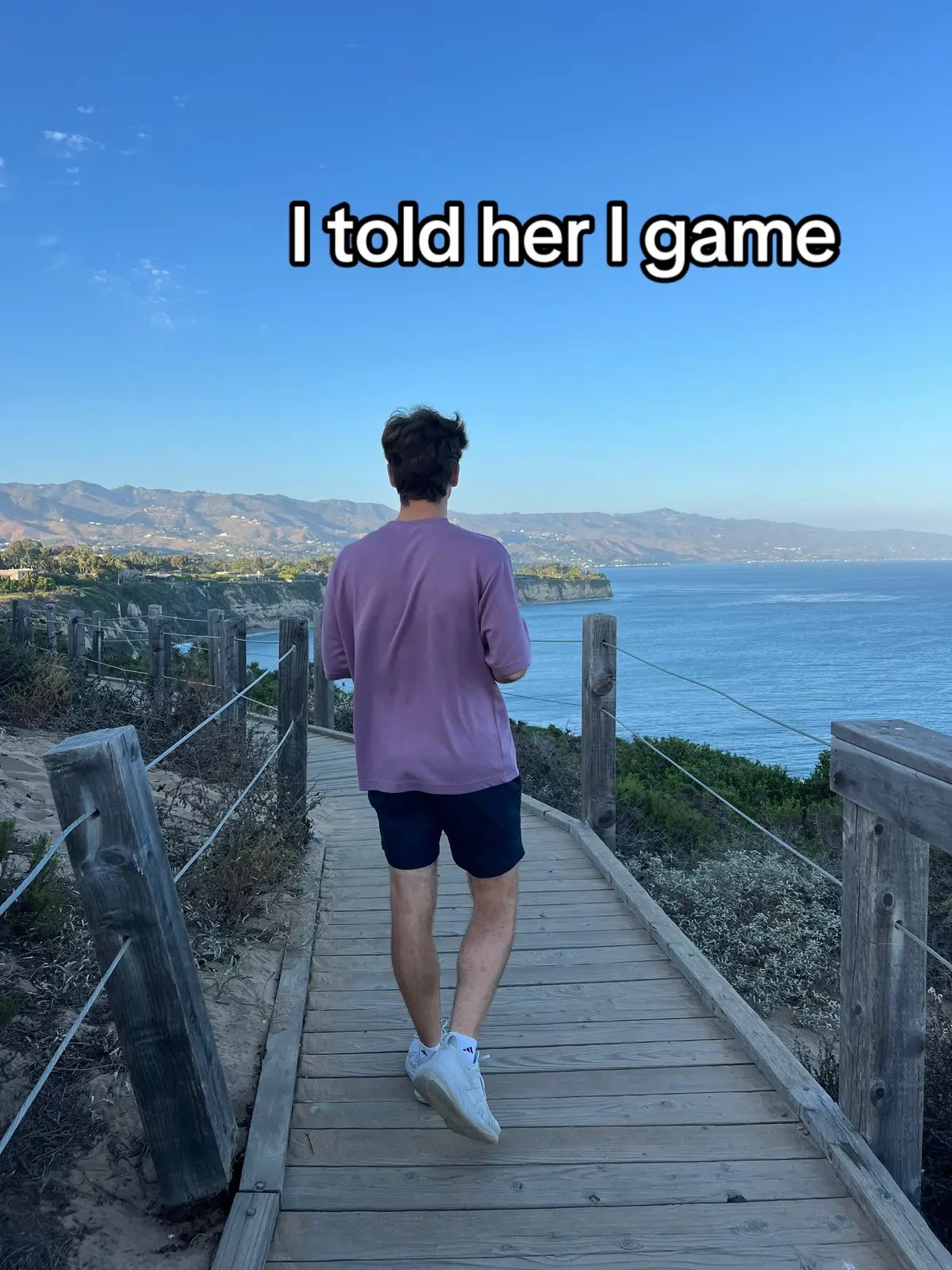 I told her I game