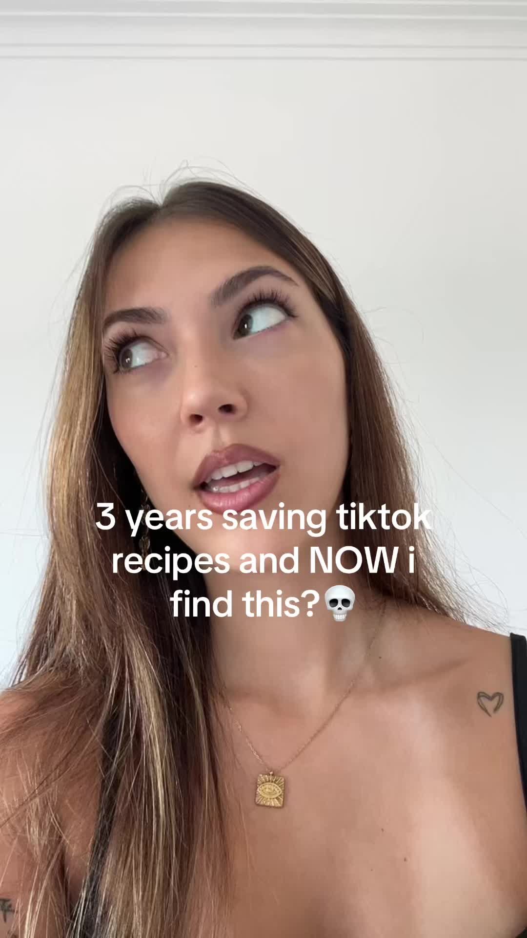3 years saving tiktok
recipes and NOW i
find this? 💀
you c