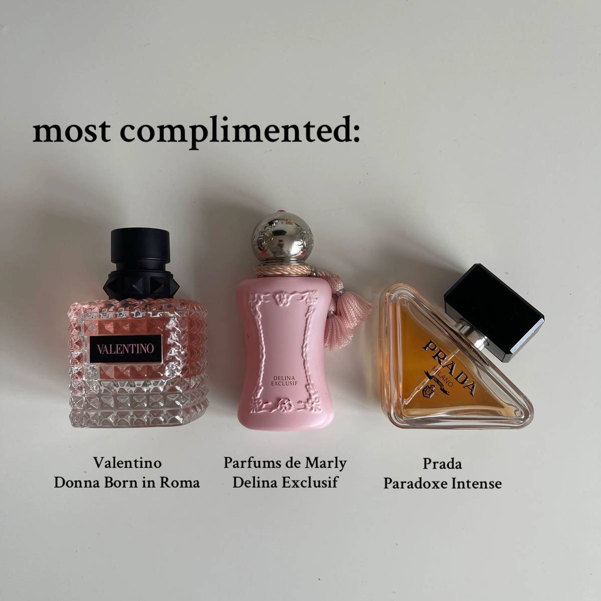 most complimented:

Valentino
Donna Born in Roma

Parfums de