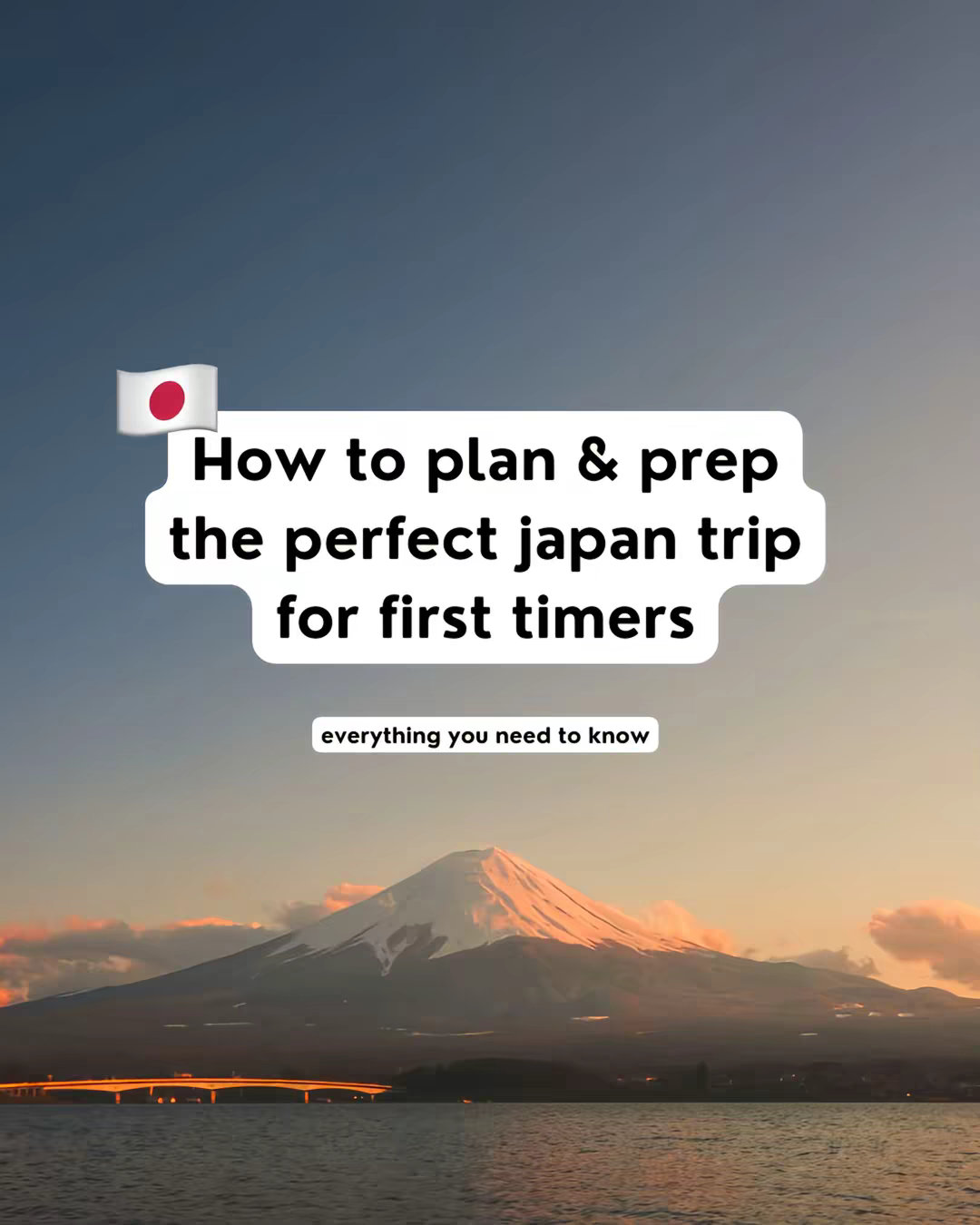 How to plan & prep
the perfect japan trip
for first timers

