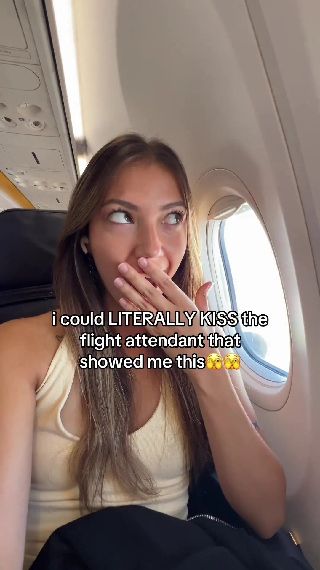 i could LITERALLY KISS
the flight attendant that
showed me t