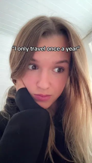 "I only travel once a year"