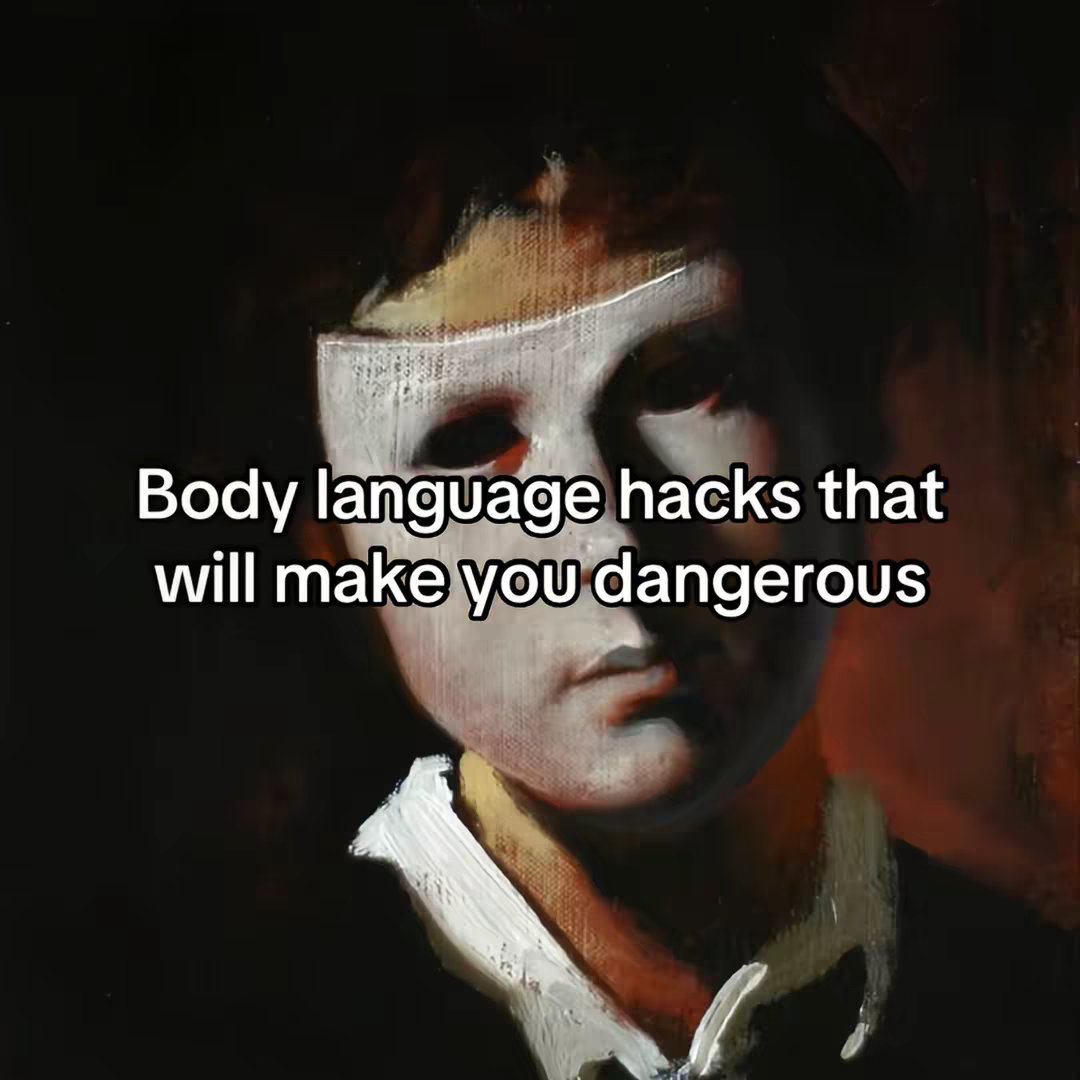 Body language hacks that will make you dangerous