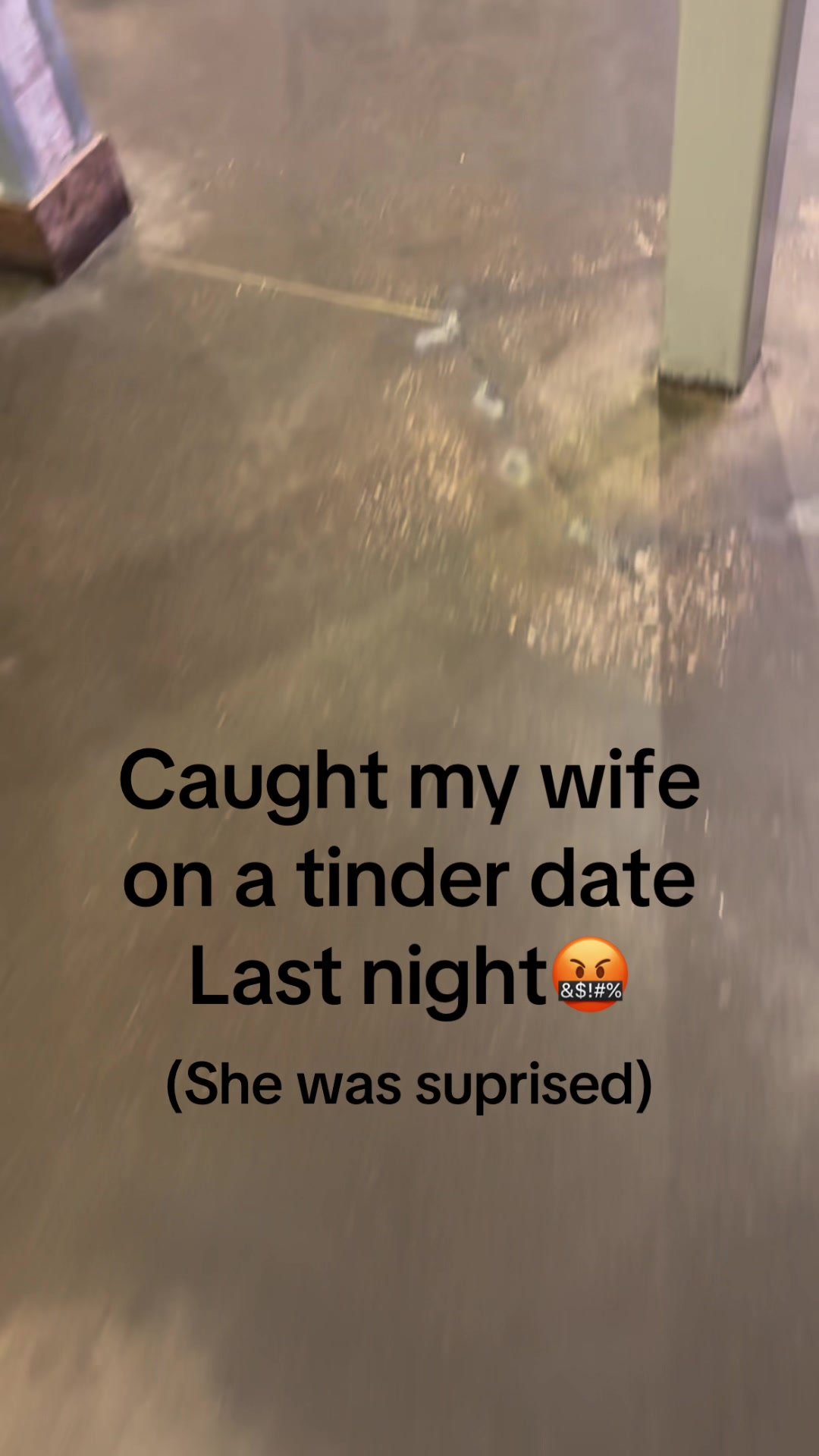 Caught my wife on a tinder date Last night