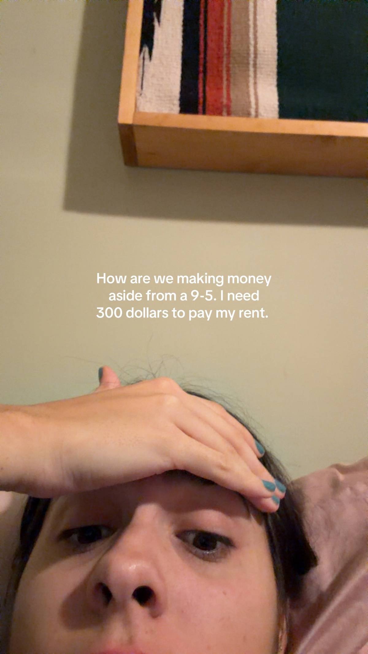 How are we making money
aside from a 9-5. I need
300 dollars