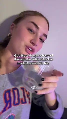 God bless the girl who read
through the entire Bible but
mad