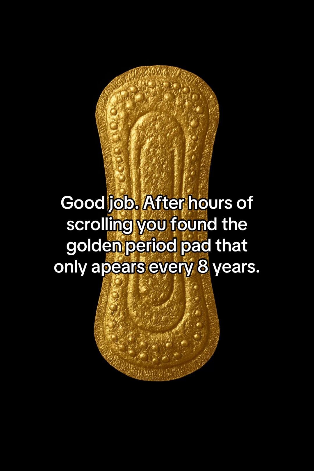 Good job. After hours of
scrolling you found the
golden peri