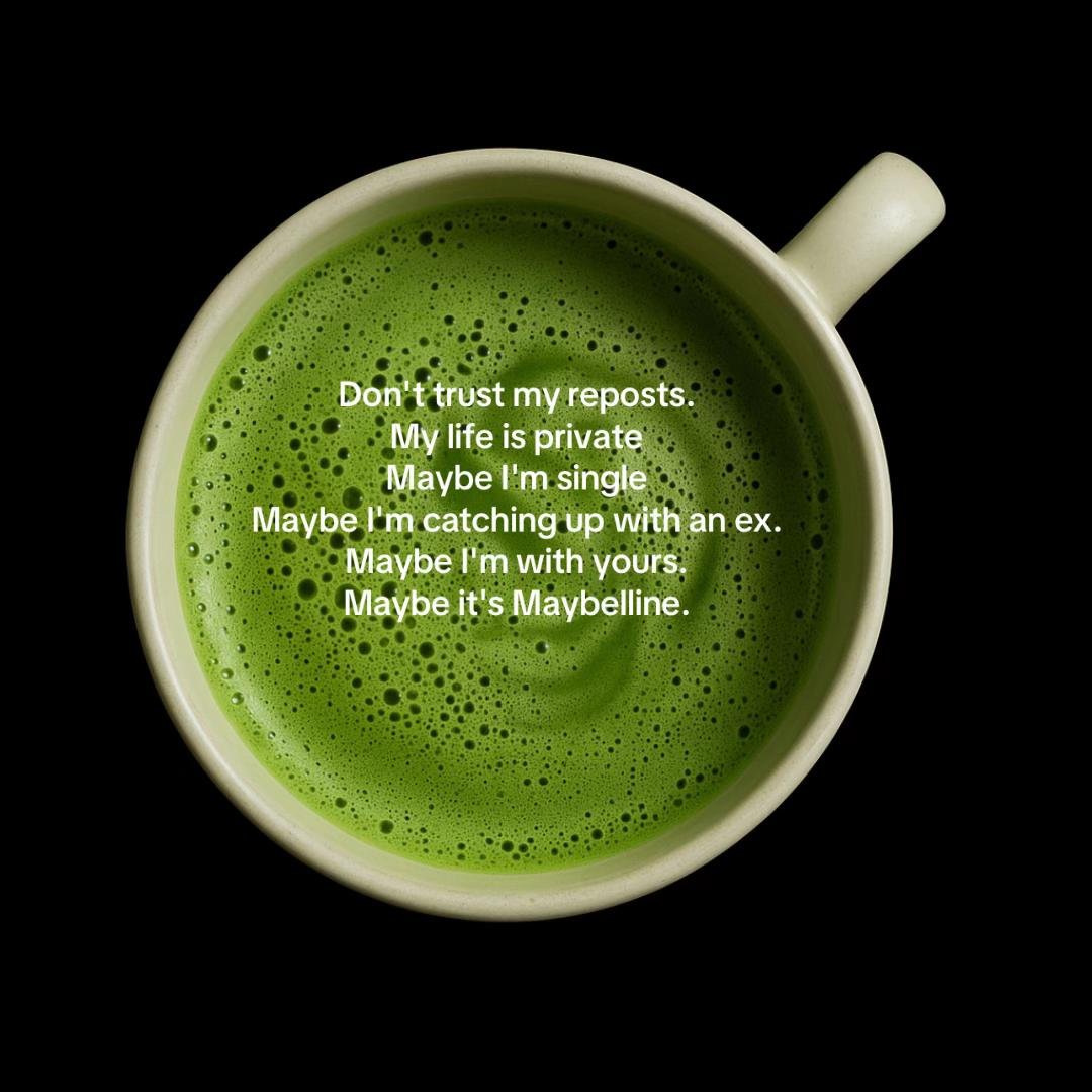 Don't trust my reposts.
My life is private.
Maybe I'm single